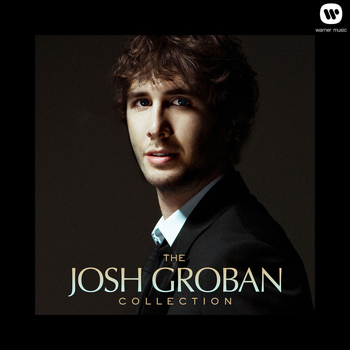 Josh Groban - The Josh Groban Collection