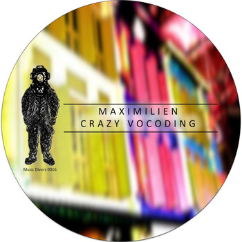 Maximilien - Crazy Vocoding
