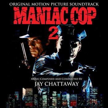 Jay Chattaway - Maniac Cop 2 - Original Motion Picture Soundtrack