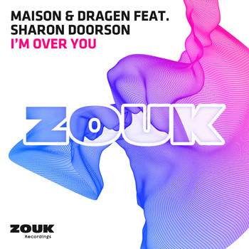 Maison & Dragen feat. Sharon Doorson - I'm Over You