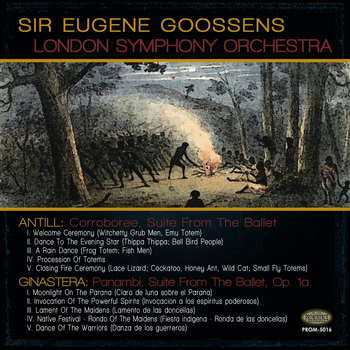 London Symphony Orchestra, Sir Eugene Goossens - Antill: Corroboree Ballet Suite & Ginastera: Panambi Ballet Suite, Op. 1a