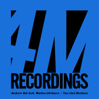 Andrew Rai feat. Marina Litvinova - You Lied (Remixes)