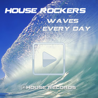 House Rockers - Waves / Every Day