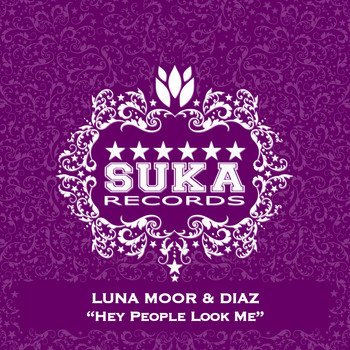 Luna Moor & Diaz - Hey People Look Me