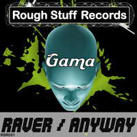 Gama - Raver / Anyway