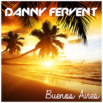 Danny Fervent - Buenos Aires