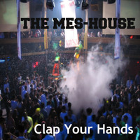 The Mes-House - Clap Your Hands