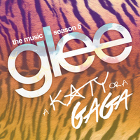 Glee Cast - A Katy or a Gaga (Music from the Episode)
