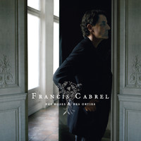 Francis Cabrel - Des roses & des orties