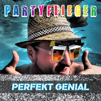 Partyflieger - Perfekt Genial