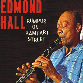 Edmond Hall - Rumpus on Rampart Street (Remastered)