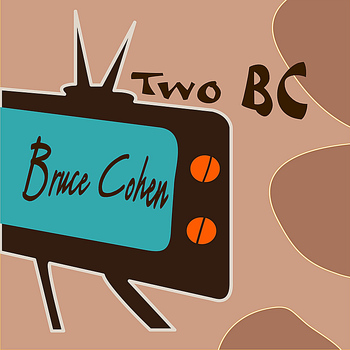 Bruce Cohen - Two BC