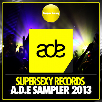Various Artists - Supersexy Records A.D.E Sampler 2013