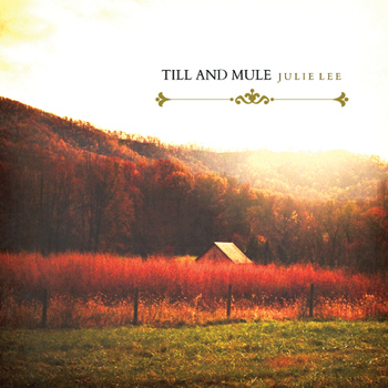 Julie Lee - Till & Mule