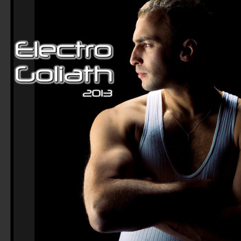 Various Artists - Electro Goliath 2013