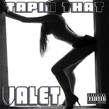 Valet - Tapin That (Explicit)