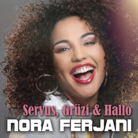 Nora Ferjani - Servus, Grüzi & Hallo