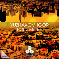 Yuzhakov Igor - Hold Me Ep