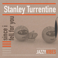 Stanley Turrentine - Since I Fell for You