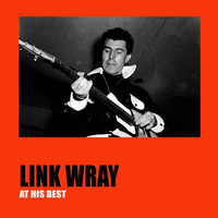 Link Wray - Link Wray At His Best