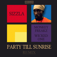 Sizzla - Party Till Sunrise (Monkey Freaks & Wicked One Remix, Derrick Sound Version)