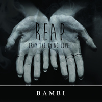 Bambi - Reap from the Dying Love