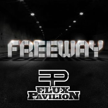 Flux Pavilion - Freeway EP (Explicit)