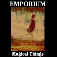 Emporium - Magical Things (Single Mix)