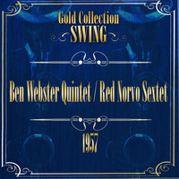 Ben Webster Quintet - Swing Gold Collection (Ben Webster / Red Norvo Sextet 1957)