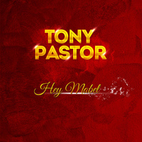 Tony Pastor - Tony Pastor - Hey Mabel