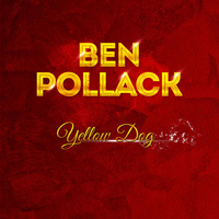 Ben Pollack - Ben Pollack - Yellow Dog