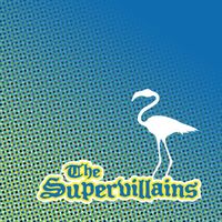The Supervillains - Postcards from Paradise