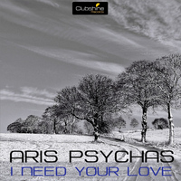 Aris Psychas - I Need Your Love