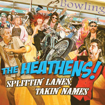 The Heathens - Splittin' Lanes, Takin' Names