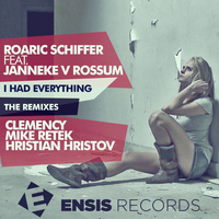 Roaric Schiffer feat. Janneke V Rossum - I Had Everything (The Remixes)