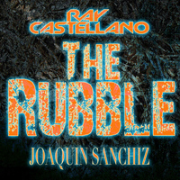 Ray Castellano - The Rubble