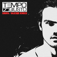 Tempo Giusto & Ima'gin - Europia / Daliesque Remixes