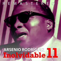 Arsenio Rodríguez - Inolvidable 11