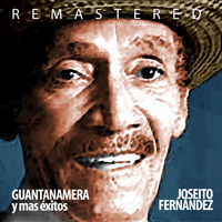 Joseito Fernández - Guantanamera y Más Éxitos