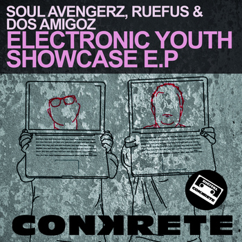 Ruefus, Soul Avengerz & Dos Amigoz - Electronic Youth Showcase E.P.