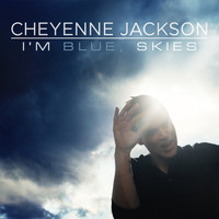 Cheyenne Jackson - I'm Blue, Skies