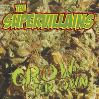 The Supervillains - Grow Yer Own