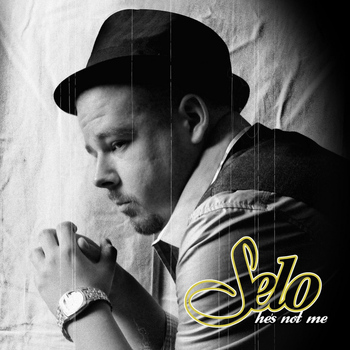 Selo - He's Not Me