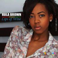Rula Brown - Lips of Wine