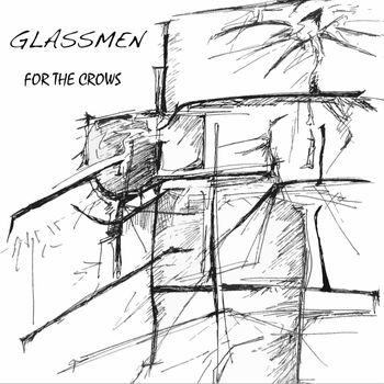 Glassmen - For the Crows