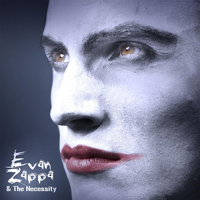 Evan Zappa & The Necessity - Living On the Edge With Evan Zappa