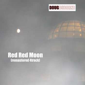 Doug Osborne - Red Red Moon (Remastered)