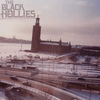 The Black Hollies - Somewhere Between Here and Nowhere