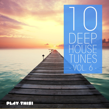 Various Artists - 10 Deep House Tunes, Vol. 6