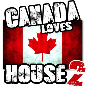 Various Artists - Canada Loves House 2